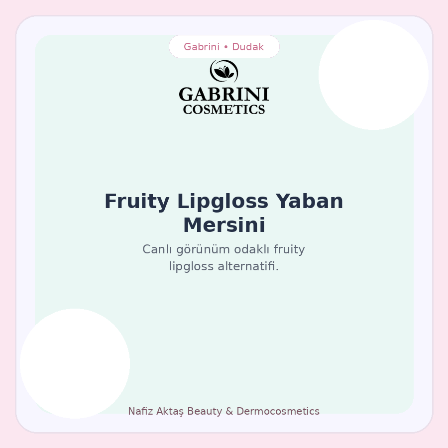 Fruity Lipgloss Yaban Mersini