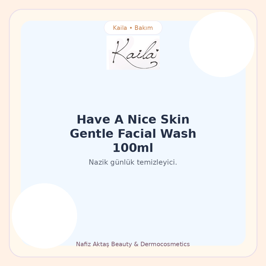 Kaila Have A Nice Skin Gentle Facial Wash 100ml